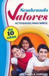 SEMBRANDO VALORES ACTIVIDADES P/NI�OS DE 10 A�OS