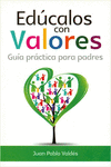 EDUCALOS CON VALORES GUIA PRACTICA PARA PADRES