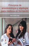 PRINCIPIOS DE ANESTESIOLOGIA Y ALGOLOGIA PARA MEDICOS EN FORMACION