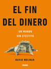 FIN DEL DINERO EL UN MUNDO SIN EFECTIVO