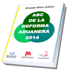 ABC DE LA REFORMA ADUANERA 2014- NOVEDAD