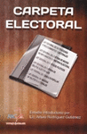 CARPETA ELECTORAL CONTIENE LEY FEDERAL DE CONSULATA POPULAR, LEY GENERAL DE PARTIDOS POLITICOS, LEY