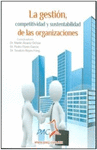 LA GESTION, COMPETITIVIDAD Y SUSTENTABILIDAD DE LAS ORGANIZACIONES - APORTACIONES EMPIRICAS PARA EL