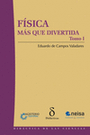 FISICA MAS QUE DIVERTIDA TOMO I