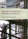 ARQUITECTOS ESPA�OLES EXILIADOS EN MEXICO