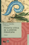 HISTORIA CRITICA DE LA POESIA MEXICANA. TOMO I