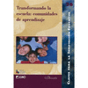 TRANSFORMANDO LA ESCUELA: COMUNIDADES DE APRENDIZAJE