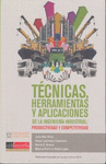 T�CNICAS, HERRAMIENTAS Y APLICACIONES DE LA INGENIERIA INDUSTRIAL