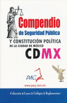 COMPENDIO DE SEGURIDAD PUBLICA Y CONSTITUCION POLITICA DE LA CIUDAD DE MEXICO