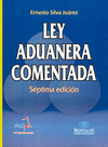 LEY ADUANERA COMENTADA  7A. EDICIN