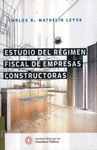 ESTUDIO DEL REGIMEN FISCAL DE EMPRESAS COSTRUCTORAS