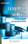 LA LEY DEL IVA EN MEXICO UNA OBRA DE ESTUDIO PARA ESPECIALISTAS FISCALES