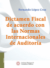 DICTAMEN FISCAL DE ACUERDO CON LAS NORMAS INTERNACIONALES DE AUDITORIA, 26 EDICION