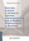 GUIA PARA ELABORAR EL INFORME DE AUDITORIA INDEPENDIENTE CON BASE EN NIA, 3 EDICION