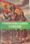 LA VERDADERA HISTORIA DE LA CONQUISTA DE LA NUEVA ESPA�A