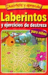 LABERINTOS. Y EJERCICIOS DE DESTREZA