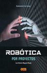 ROBOTICA POR PROYECTOS (NOVEDAD)