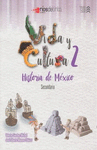 VIDA Y CULTURA 2 HISTORIA DE MEXICO
