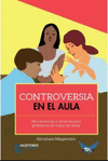 CONTROVERSIA EN EL AULA