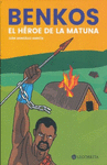 BENKOS EL HEROE DE LA MATUNA