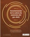 CARACTERIZACI�N DE LA CADENA DE SUMINISTRO DEL GAS SHALE