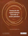 FORMACION DEL CAPITAL HUMANO ASOCIADO AL SECTOR PETROLERO
