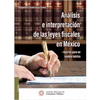ANALISIS E INTERPRETACION DE LAS LEYES FISCALES EN MEXICO