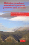 EL ALTIPLANO TAMAULIPECO:ESPECIALIZACION PRODUCTIVA