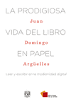 LA PRODIGIOSA VIDA DEL LIBRO EN PAPEL