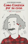 COMO EINSTEIN POR SU CASA