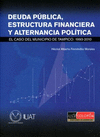 DEUDA PUBLICA, ESTRUCTURA FINANCIERA Y ALTERNANCIA POLITICA