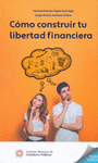COMO CONSTRUIR TU LIBERTAD FINANCIERA