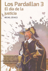 LOS PARDAILLAN 3 EL DIA DE LA JUSTICIA