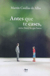 ANTES QUE TE CASES MIRA BIEN LO QUE HACES