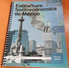 ESTRUCTURA SOCIOECONOMICA DE MEXICO