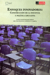 ENFOQUES INNOVADORES. CONSTRUCCION DE LA DOCENCIA Y POLITICA