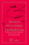 PROSAS DE GUERRA Y ESPERANZA