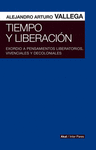 TIEMPO Y LIBERACIN. EXORDIO A PENSAMIENTOS LIBERATORIOS, VIVENCIALES Y DECOLONIALES