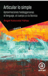 ARTICULAR LO SIMPLE: LENGUAJE, CUERPO, TECNICA