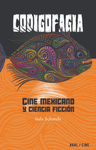 CODIGOFAGIA, CINE MEXICANO Y CIENCIA FICCION