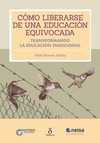 COMO LIBERARSE DE UNA EDUCACION EQUIVOCADA