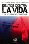 DEDELITOS CONTRA LA VIDA Y LA INTEGRIDAD CORPORAL
