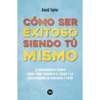 COMO SER EXITOSO SIENDO TU MISMO