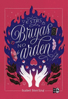 ESTAS BRUJAS NO ARDEN