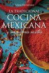LA TRADICIONAL COCINA MEXICANA Y SUS MEJORES RECETAS