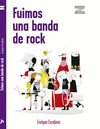 FUIMOS UNA BANDA DE ROCK