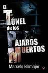 EL TUNEL DE LOS PAJAROS MUERTOS 2ED