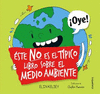 ESTE NO ES LIBRO TIPICO SOBRE MEDIO AMBI