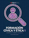 FORMACION CIVICA Y ETICA 1. CUADERNO DE TRABAJO. SECUNDARIA