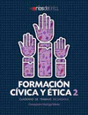 FORMACION CIVICA Y ETICA 2. CUADERNO DE TRABAJO. SECUNDARIA